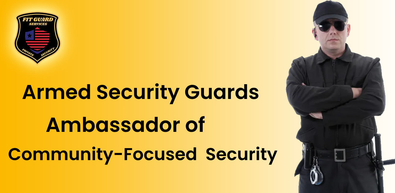 Armed Guards as Ambassadors of Community-Focused Security