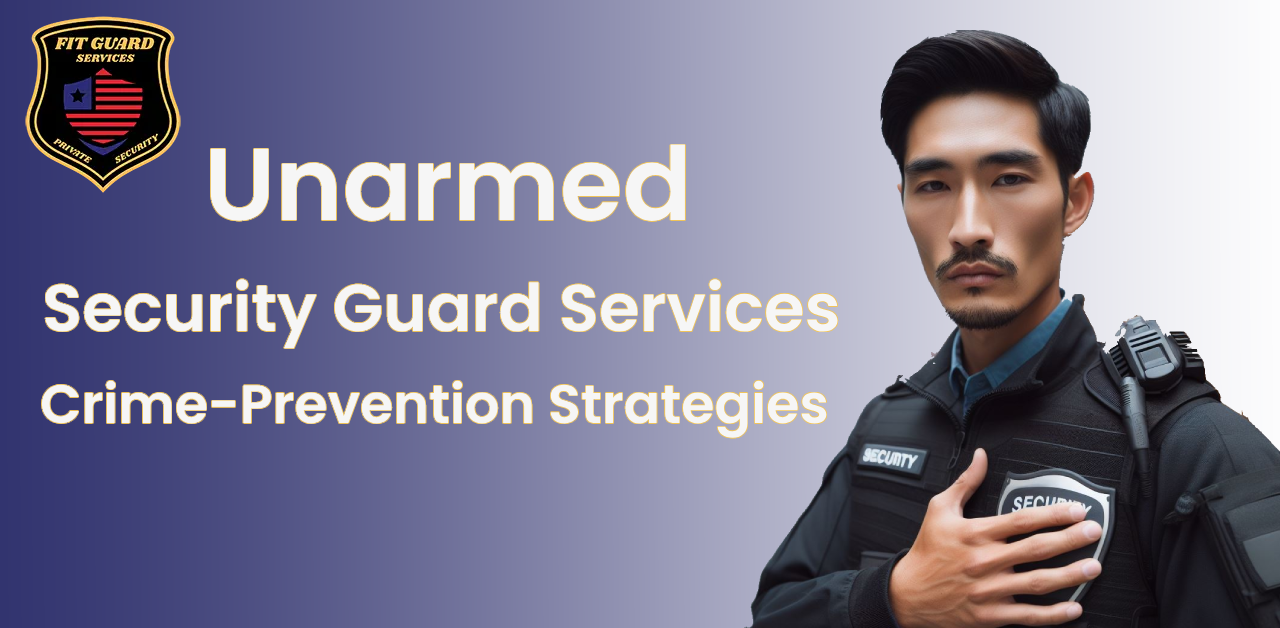 How Unarmed Security Guard Services Make Crime Prevention Strategies in West Covina