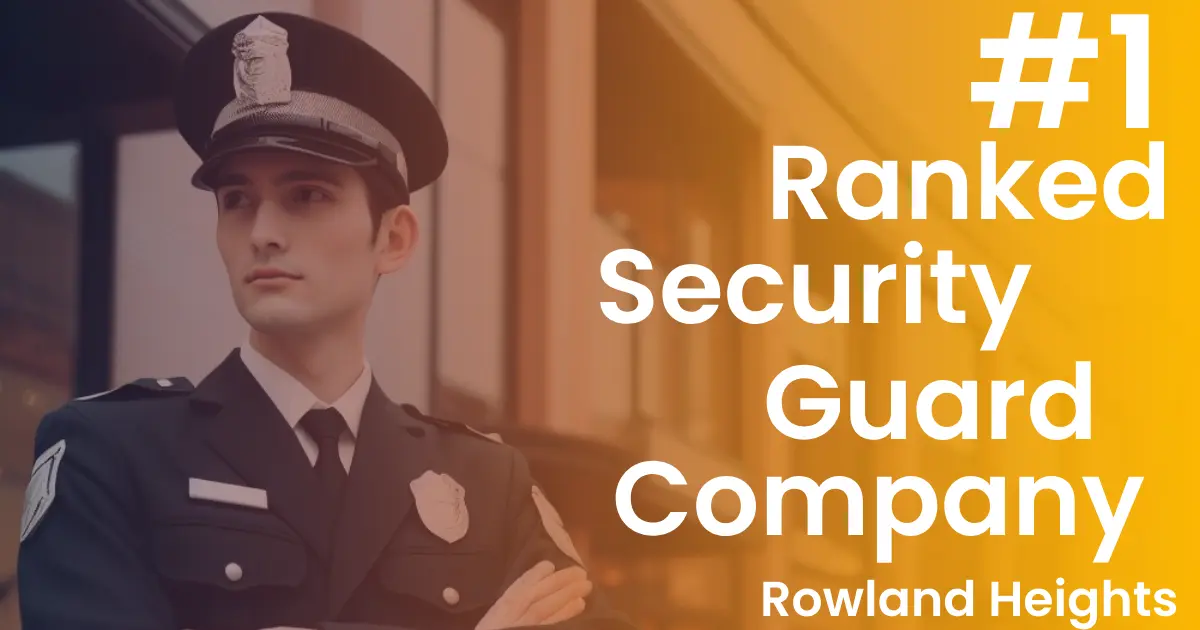 Security Guard Company Rowland Heights