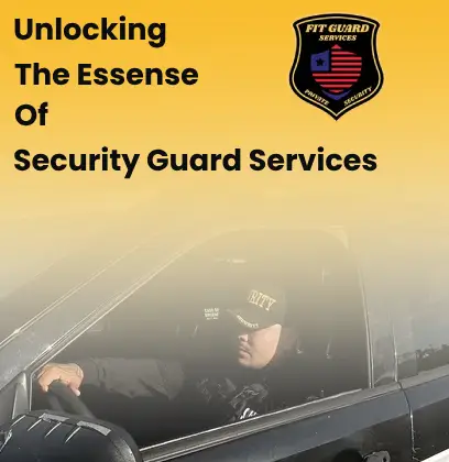 Unlocking the Essence of Security Guard Services in Los Angeles