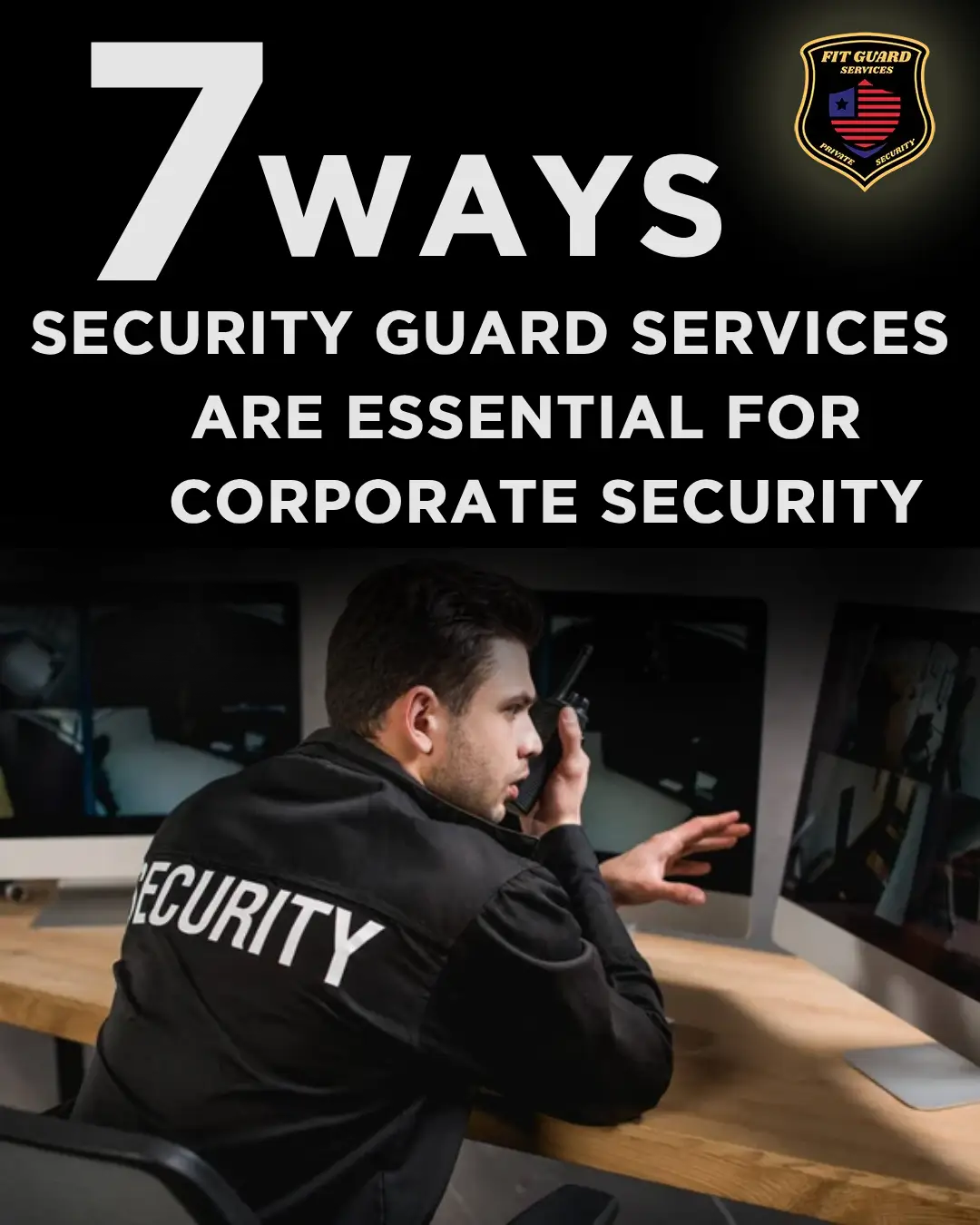 7 Ways Security Guard Services Are Essential for Corporate Security