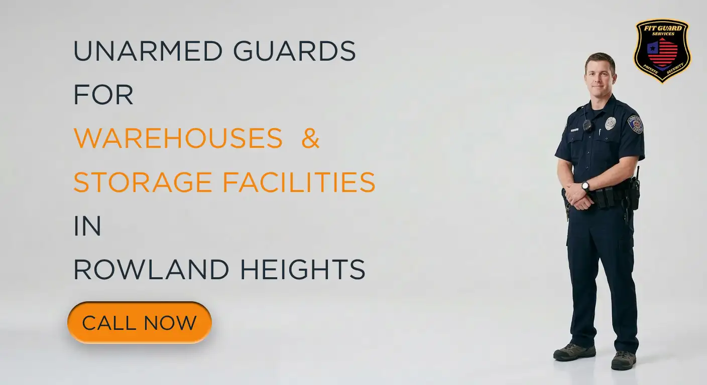 Role of Unarmed Security Guards in Securing Rowland Heights Warehouses